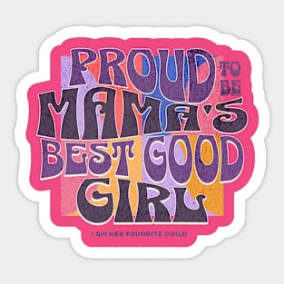 Proud to be mama's best good girl child or pet Sticker